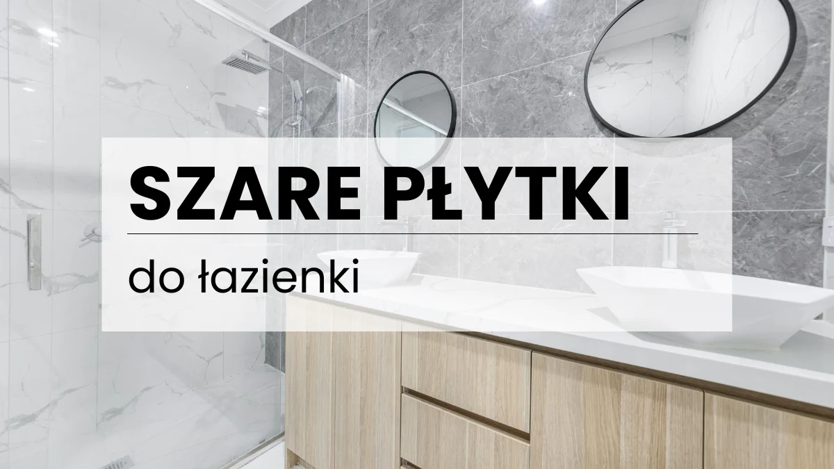 SZARE PŁYTKI do łazienki SZARE PŁYTKI do łazienki