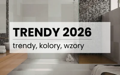 Modne płytki łazienkowe 2026 – kompletny poradnik trendów kolorów, wzorów i faktur